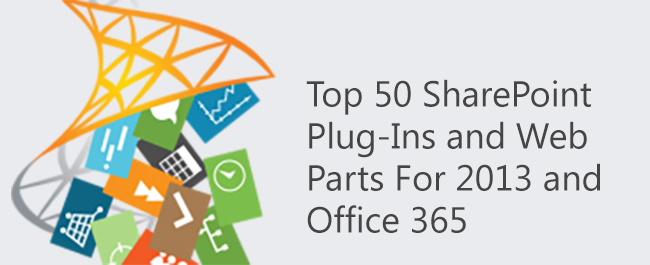Top 50 SharePoint Plug-Ins and Web Parts For 2013 and Office 365