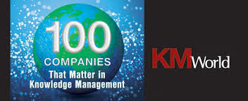 KMWorld 100 COMPANIES That Matter in Knowledge Management